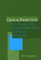 Critical perspectives on racial and ethnic differences in health in late life /