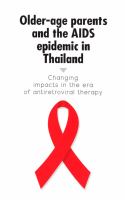 Older-age parents and the AIDS epidemic in Thailand : changing impacts in the era of antiretroviral therapy /