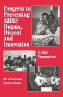 Progress in preventing AIDS? : dogma, dissent, and innovation : global perspectives /