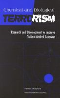Chemical and biological terrorism : research and development to improve civilian medical response /