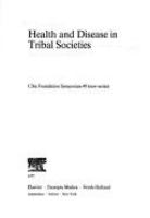 Health and disease in tribal societies.