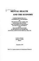 Mental health and the economy : papers presented at a conference co-sponsored by the Institute of Labor and Industrial Relations, the University of Michigan-Wayne State University and the Center for Studies of Metropolitan Problems, National Institute of Mental Health /