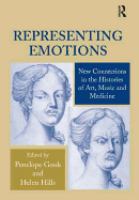 Representing emotions : new connections in the histories of art, music, and medicine /