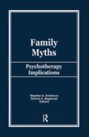 Family myths : psychotherapy implications /