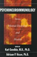 Psychoneuroimmunology : stress, mental disorders, and health /