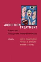 Addiction treatment : science and policy for the twenty-first century /