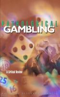 Pathological gambling : a critical review /
