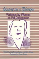 Shadow on a tightrope : writings by women on fat oppression /