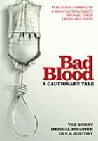 Bad blood : a cautionary tale /