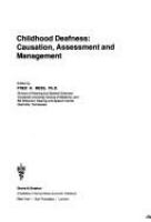 Childhood deafness : causation, assessment, and management /