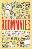 The roommates : true tales of friendship, rivalry, romance, and disturbingly close quarters /