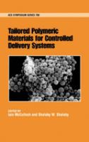 Tailored polymeric materials for controlled delivery systems /