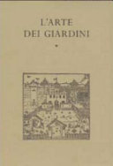 L'Arte dei giardini : scritti teorici e pratici dal XIV al XIX secolo /