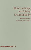 Nature, landscape, and building for sustainability : a Harvard design magazine reader /