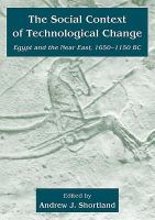 The social context of technological change : Egypt and the Near East, 1650-1550 BC /