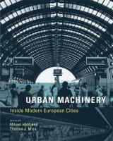 Urban machinery : inside modern European cities /