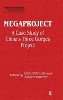 Megaproject: a case study of China's Three Gorges Project /