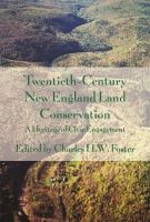 Twentieth-century New England land conservation : a heritage of civic engagement /