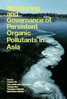 Monitoring and governance of persistent organic pollutants in Asia /