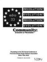 Community : evolution or revolution : EDRA 33 : proceedings of the 33rd Annual Conference of the Environmental Design Research Association /