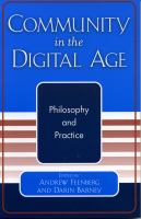 Community in the digital age : philosophy and practice /