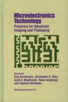 Microelectronics technology : polymers in advanced imaging and packaging : developed from a symposium sponsored by the ACS Division of Polymeric Materials: Science and Engineering, Inc., and the Polymers for Microelectronics Division of the Society of Polymer Science, Japan, at the 209th National Meeting of the American Chemical Society, Anaheim, California, April 2-6, 1995 /