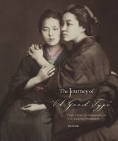 The journey of "a good type" : from artistry to ethnography in early Japanese photographs /