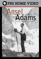 Ansel Adams : a documentary film /