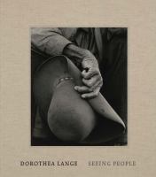 Dorothea Lange : seeing people /