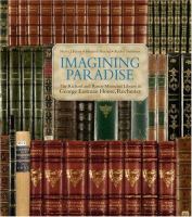 Imagining paradise : the Richard and Ronay Menschel Library at George Eastman House, Rochester /