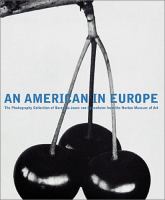 An American in Europe : the photography collection of Baroness Jeane von Oppenheim from the Norton Museum of Art /