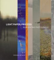 Light, paper, process : reinventing photography /