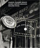 Documentary & anti-graphic : photographs by Cartier-Bresson, Walker Evans & Alvarez Bravo.