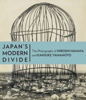 Japan's modern divide : the photographs of Hiroshi Hamaya and Kansuke Yamamoto /