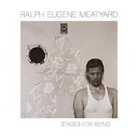 Ralph Eugene Meatyard : stages for being.