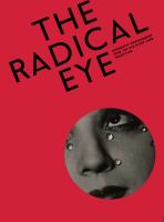 The radical eye : modernist photography from the Sir Elton John collection /