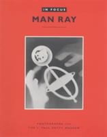 Man Ray : photographs from the J. Paul Getty Museum.