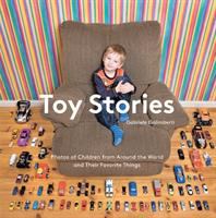 Toy stories : photos of children from around the world and their favorite things /