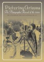 Picturing Arizona : the photographic record of the 1930s /