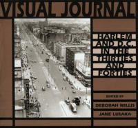 Visual journal : Harlem and D.C. in the thirties and forties /