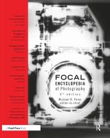 The Focal encyclopedia of photography : digital imaging, theory and applications, history, and science /