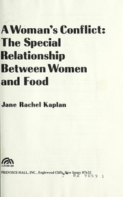 A Woman's conflict : the special relationship between women and food /