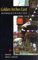 Golden arches east : McDonald's in East Asia /