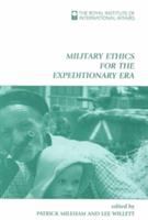 Military ethics for the expeditionary era /