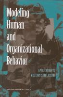 Modeling human and organizational behavior : application to military simulations /