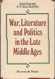 War, literature, and politics in the late Middle Ages /