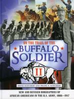 On the trail of the buffalo soldier II : new and revised biographies of African Americans in the U.S. Army, 1866-1917 /