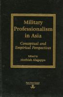 Military professionalism in Asia : conceptual and empirical perspectives /