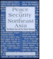 Peace and security in Northeast Asia : the nuclear issue and the Korean Peninsula /