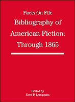 Facts on File bibliography of American fiction through 1865 /